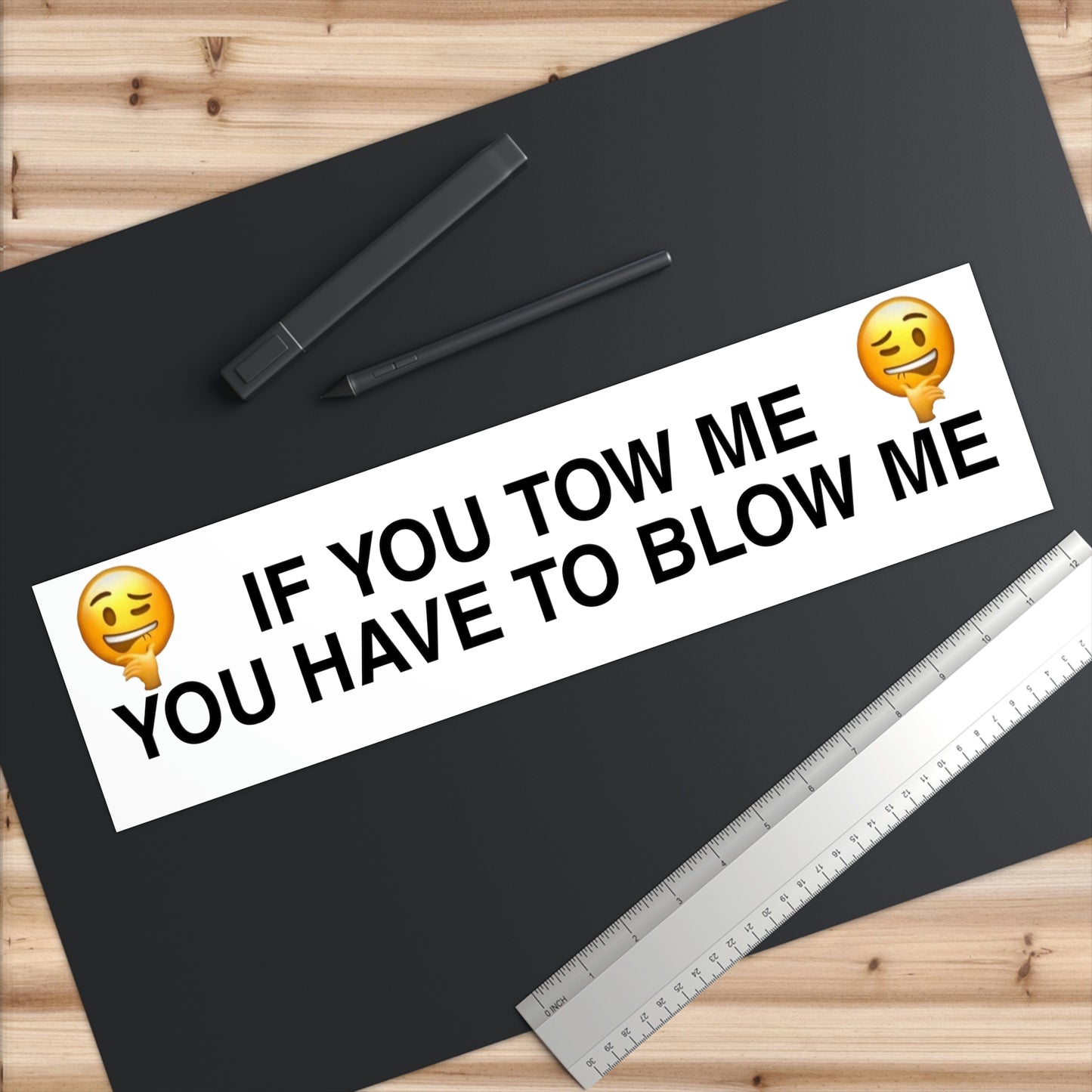 IF YOU TOW Bumper Sticker