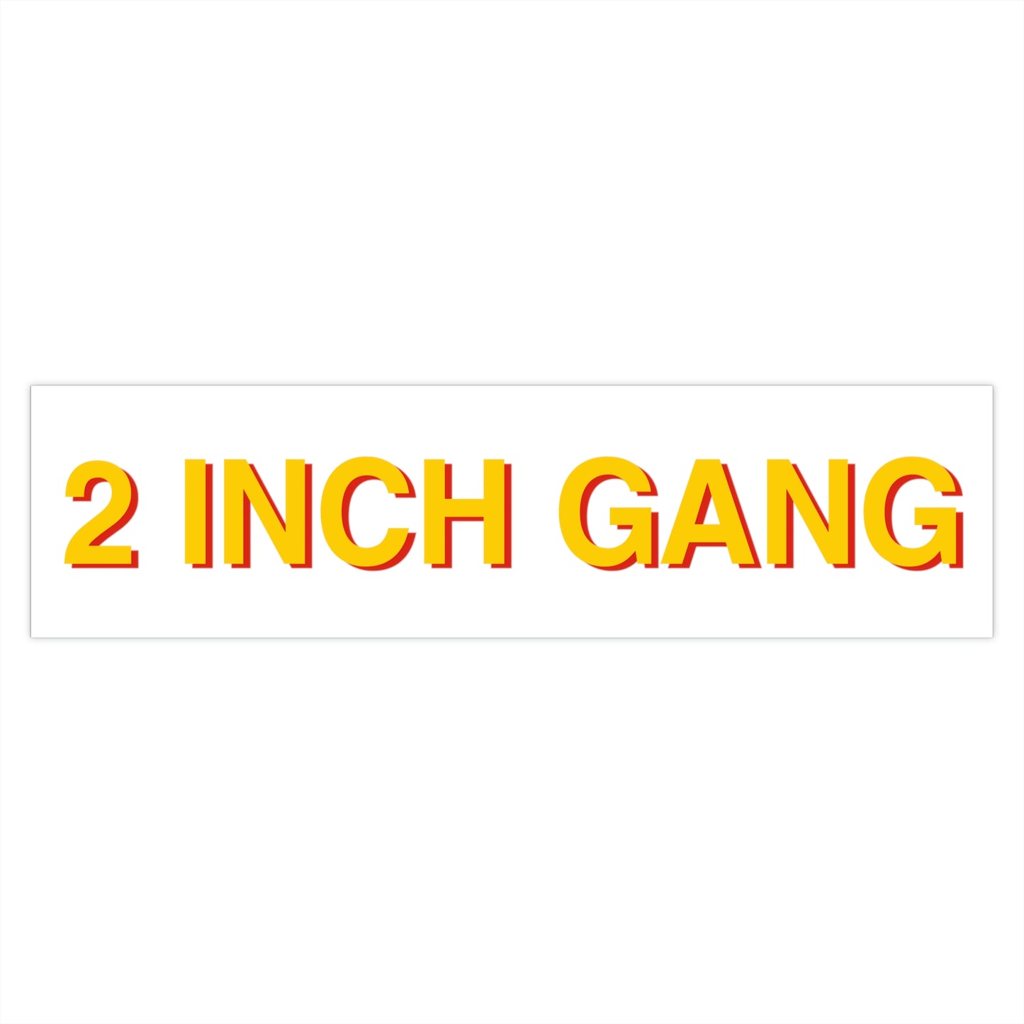 2 INCH GANG Bumper Sticker Yellow