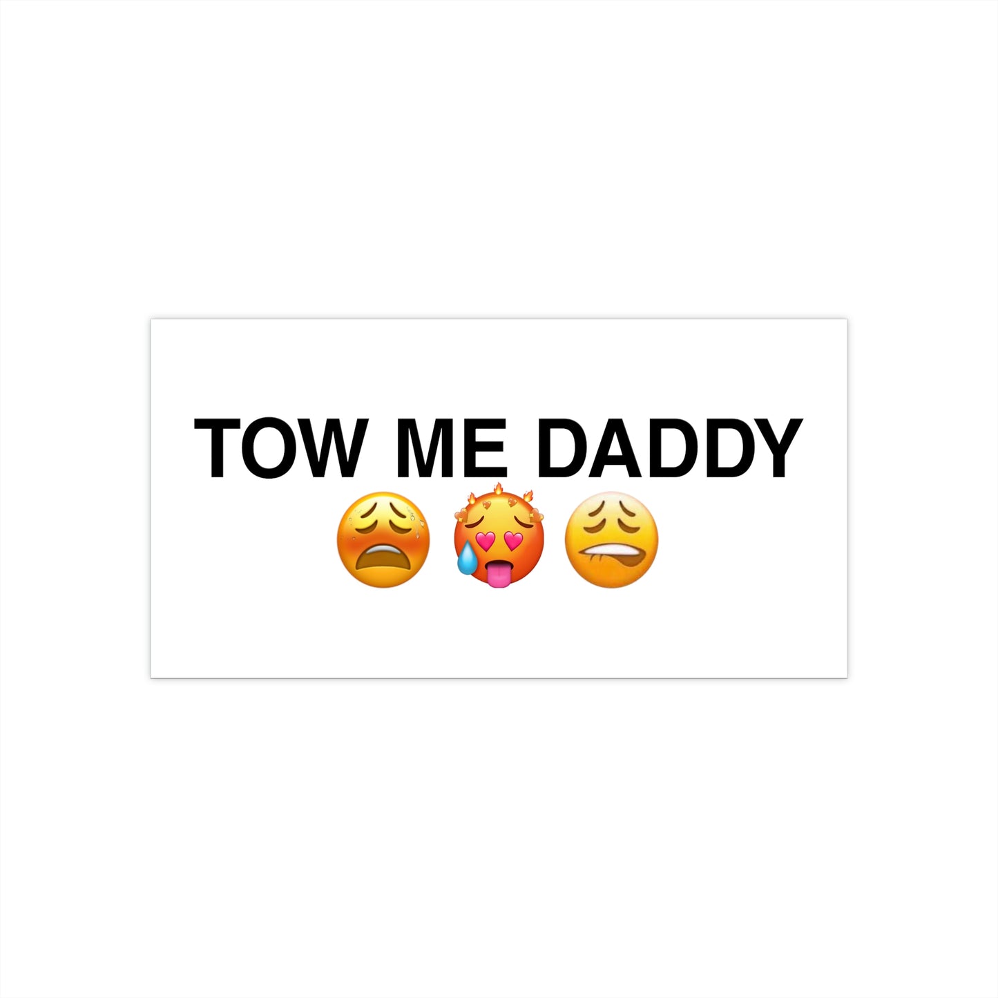 TOW ME DADDY Bumper Sticker