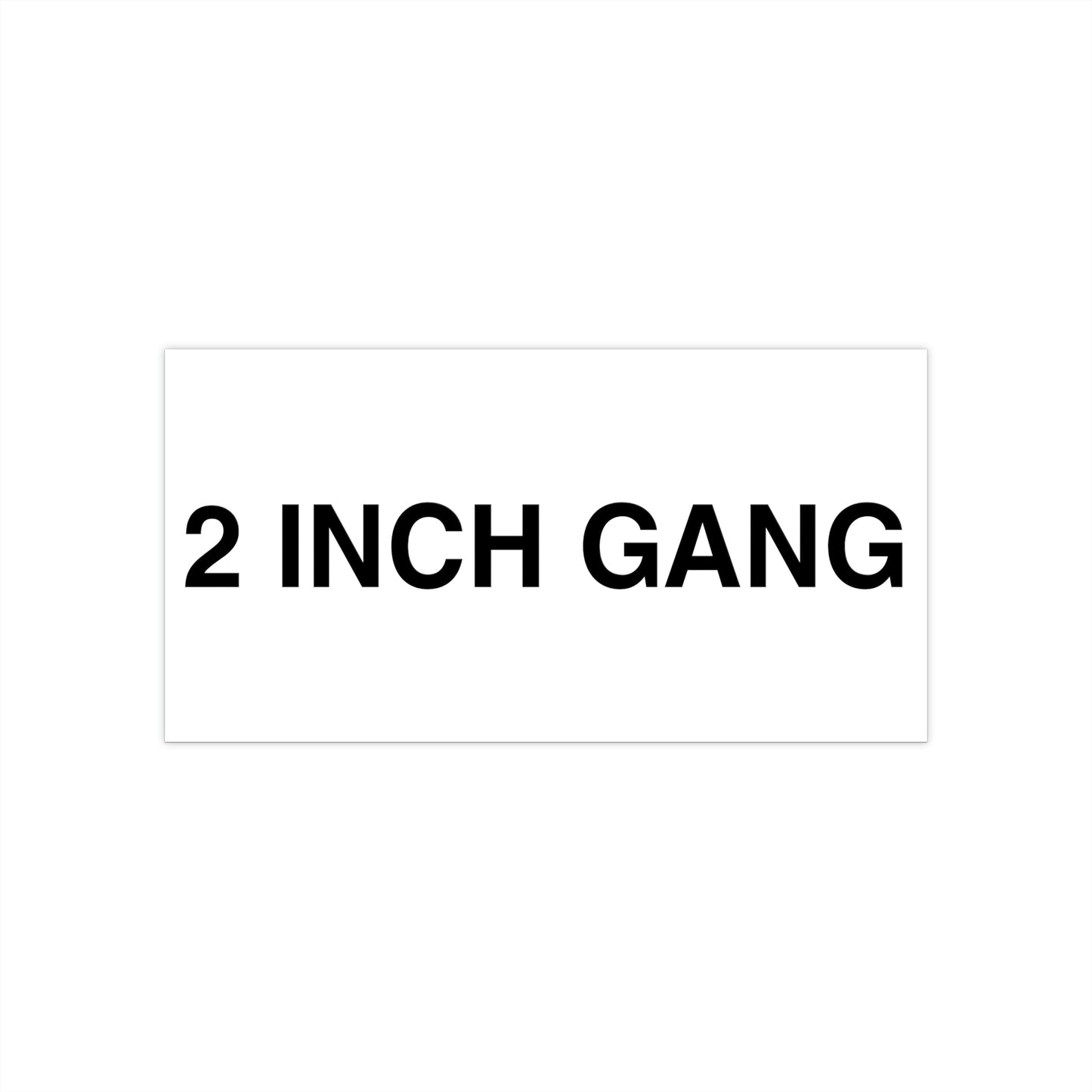 2 INCH GANG Bumper Sticker Black