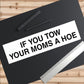 YOUR MOM Bumper Sticker