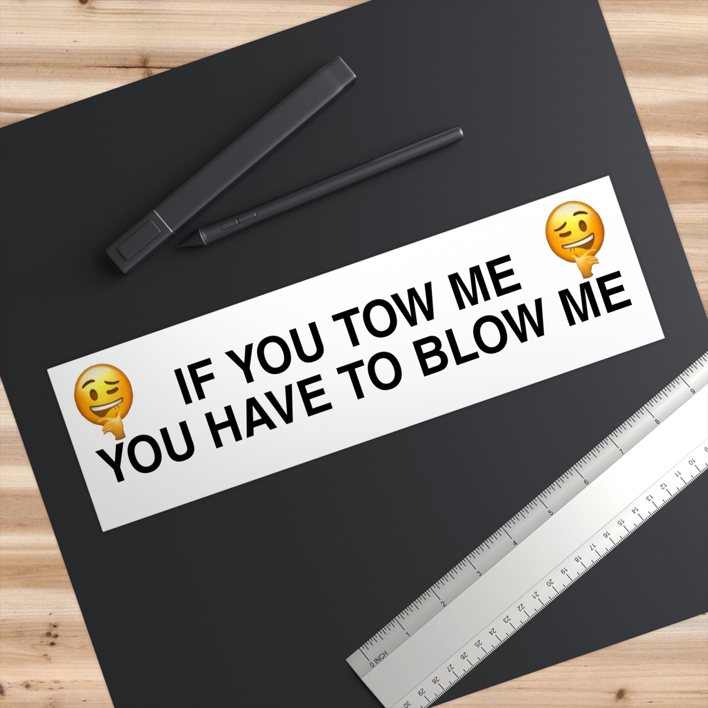 IF YOU TOW Bumper Sticker