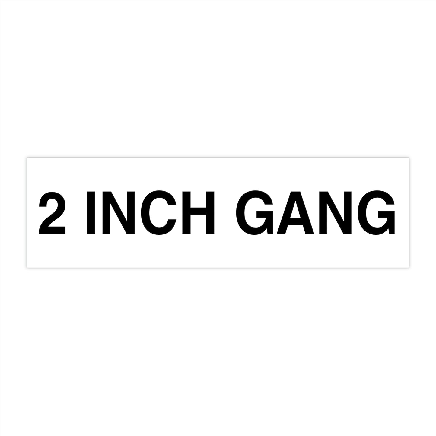 2 INCH GANG Bumper Sticker Black