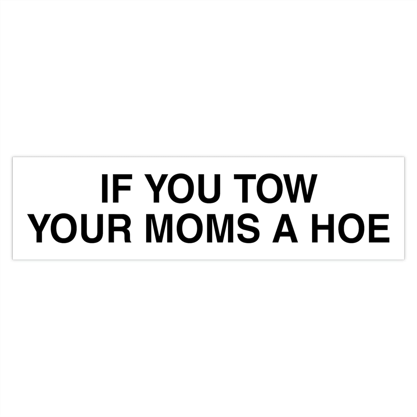 YOUR MOM Bumper Sticker